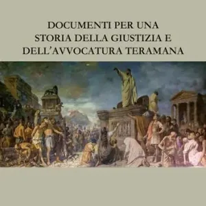 Documenti per una storia della giustizia e dell’avvocatura teramana Professionale