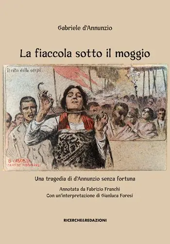 La fiaccola sotto il moggio. Una tragedia di d‘Annunzio senza fortuna Affare