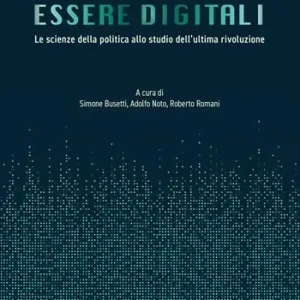 Pagamento Sicuro Essere digitali. Le scienze della politica allo studio dell‘ultima rivoluzione