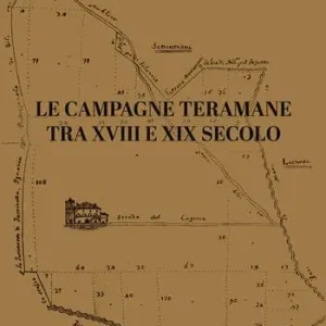 Miglior Prezzo Le campagne teramane tra XVIII e XIX secolo. Assetti proprietari, ordinamenti colturali, forme di conduzione