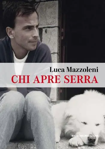 Chi apre serra. Una vita da rifugista al Gran Sasso Ultimissimo Modello