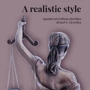 A realistic style. Appunti sul realismo giuridico di Karl N. Llewellyn Miglior Prezzo