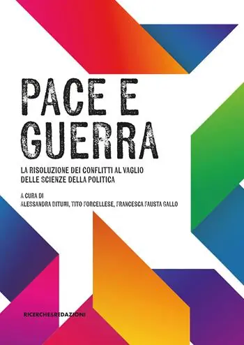 Pace e guerra. La risoluzione dei conflitti al vaglio delle Scienze della politica Quantità Limitata
