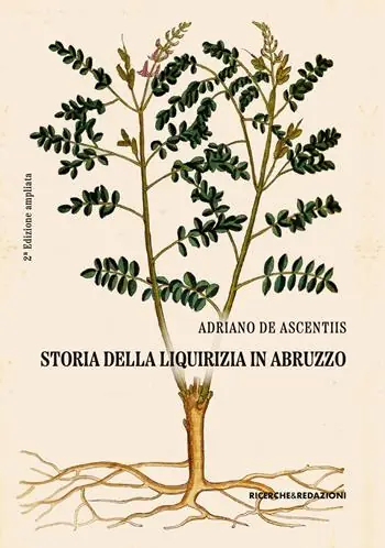 Storia della liquirizia in Abruzzo. Ediz. ampliata Reso Gratuito