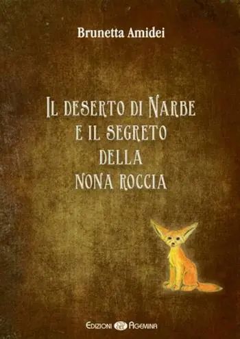 Spedito Oggi Il deserto di Narbe e il segreto della nona roccia. Ediz. per la scuola