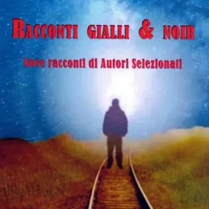 Racconti gialli & noir. Nove racconti di autori selezionati Offerta Del Giorno