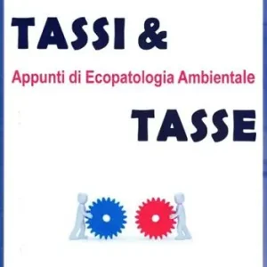 Tassi & tasse. Appunti di ecopatologia ambientale Compra Oggi Stesso