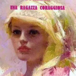 Lorella. Una ragazza coraggiosa Promozione Esclusiva