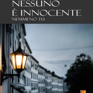 Nessuno è innocente. Nemmeno tu Offerta Lampo