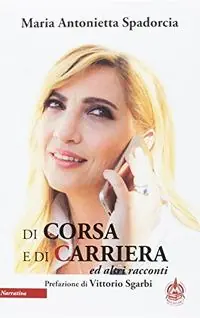 Di corsa e di carriera ed altri racconti Offerta Limitata