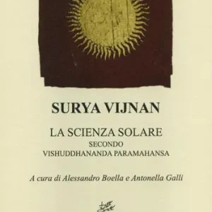 Surya Vijnan. La scienza solare secondo Vishuddhananda Paramahansa Compra Online
