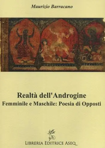 Realtà dell‘androgine. Femminile e maschile poesia di opposti Reso Gratuito