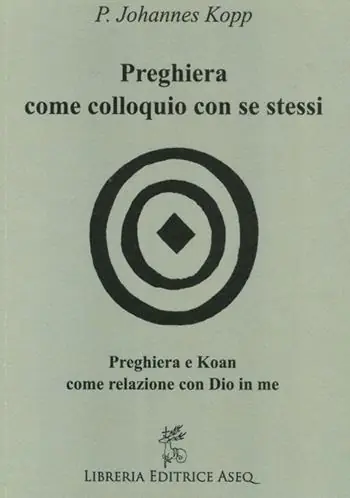 Ultime Pezzi Preghiera come colloquio con se stessi. Preghiera e koan come relazione con Dio in me