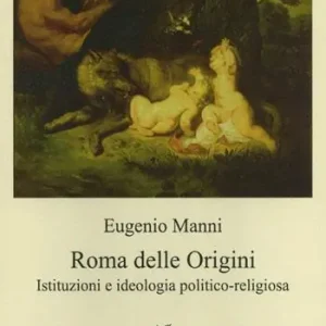 Affare Roma delle origini. Istituzioni e ideologia politico-religiosa