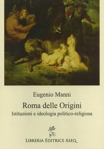 Affare Roma delle origini. Istituzioni e ideologia politico-religiosa