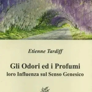 Ordina Subito Gli odori e i profumi. Loro influenza sul senso genesico