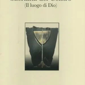 Bestseller Sacralità del centro. (Il luogo di Dio)