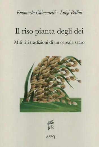 Spedizione Espresso Il riso pianta degli dei. Miti riti tradizioni di un cereale sacro
