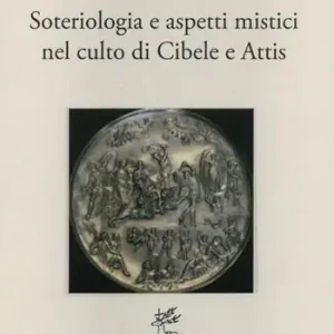 Saldi Soteriologia e aspetti mistici nel culto di Cibele e Attis