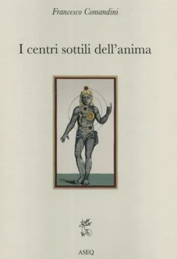 Prezzo Conveniente I centri sottili dell‘anima. Considerazioni sulla fisiologia dell‘uomo interiore nella tradizione cristiana