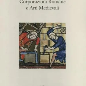 Corporazioni romane e arti medievali Ultime Pezzi