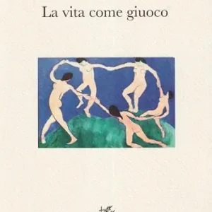 La Vita come Giuoco. Ediz. integrale Compra Online