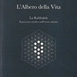 Solo Oggi L‘ albero della vita. La Kabbalah. Il processo creativo nell‘essere umano