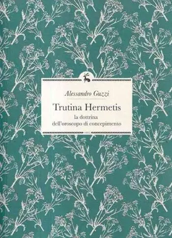 Novità Trutina Hermetis. La dottrina dell‘oroscopo di concepimento