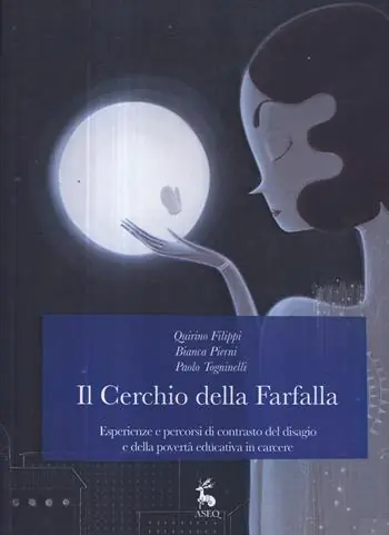 Il cerchio della farfalla. Esperienze e percorsi di contrasto del disagio e della povertà educativa in carcere A Buon Prezzo