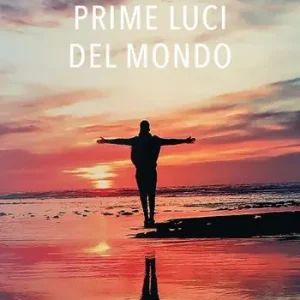 Prezzo Ridotto Prime luci del mondo