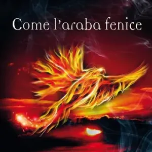 Come l‘araba fenice Esclusivo