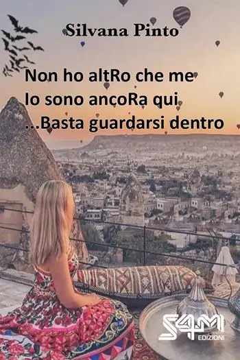 Non ho altRo che me. Atto primo-Io sono ancoRa qui. Atto secondo-... Basta guardarsi dentro. Atto terzo Economico