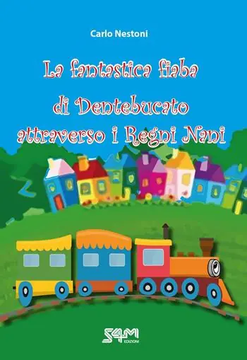 La fantastica fiaba di Dentebucato attraverso i Regni Nani Ultime Pezzi