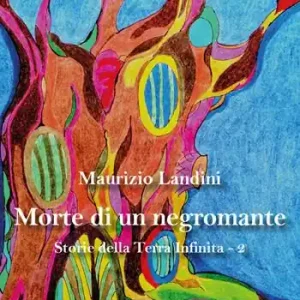 Morte di un negromante. Storie della Terra Infinita. Vol. 2 Reso Gratuito