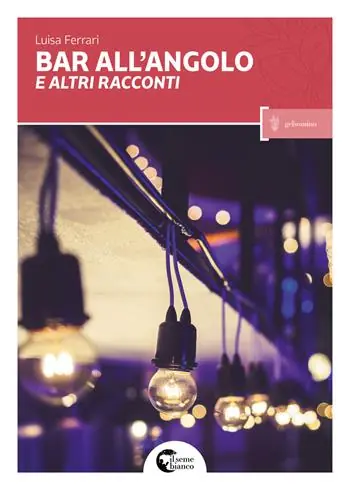 Bar all‘angolo e altri racconti Prezzo Ridotto