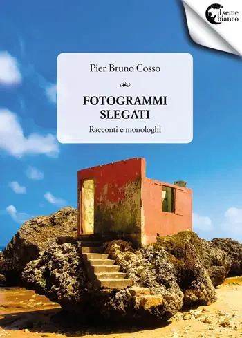 Occasione Fotogrammi slegati. Racconti e monologhi