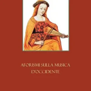 L‘arte di Euterpe. Aforismi sulla musica d‘occidente Quantità Limitata