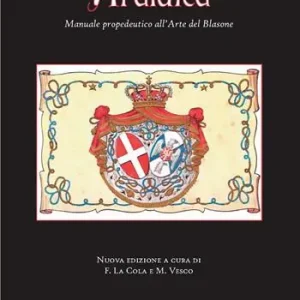 Araldica. Manuale propedeutico all‘arte del blasone. Ediz. per la scuola Saldi