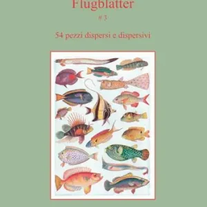 Flugblätter. Vol. 3 59 pezzi dispersi e dispersivi. Scelto Dai Clienti