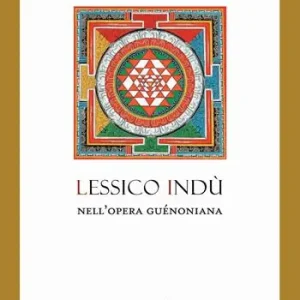 Lessico indù nell‘opera guénoniana Acquista Ora