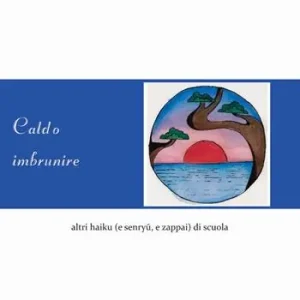 Caldo imbrunire altri haiku (e senryu, e zappai) di scuola Offerta Speciale