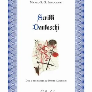 Scritti danteschi. Due o tre parole su Dante Alighieri Prezzo Di Fabbrica