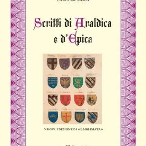 Scritti di araldica e d‘epica. nuova edizione di «Emblemata » Vendita Finale