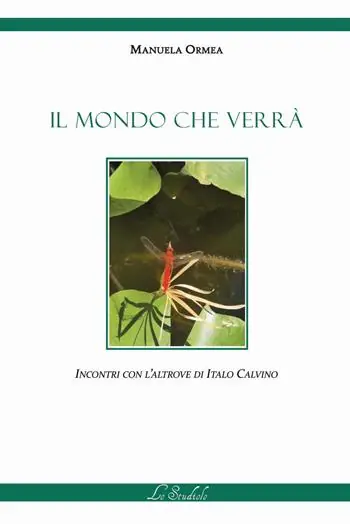 Prezzo Basso Il mondo che verrà. Incontri con l‘Altrove di Italo Calvino