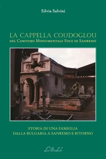 La Cappella Coudoglou. Storia di una famiglia dalla Bulgaria a Sanremo e ritorno Reso Gratuito