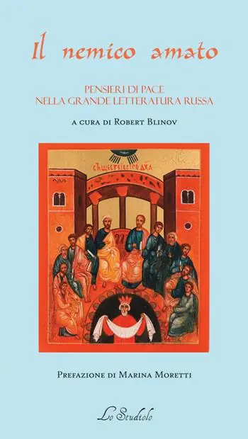 Il nemico amato. Pensieri di pace nella grande letteratura russa Direttamente Dal Produttore