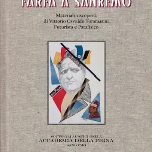 Saldi Farfa a Sanremo. Materiali riscoperti di Vittorio Osvaldo Tommasini, futurista e patafisico