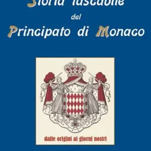 Offerta Speciale Storia tascabile del Principato di Monaco. Dalle origini ai giorni nostri