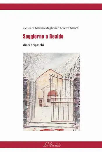 Sconto Soggiorno a Realdo. Diari brigaschi