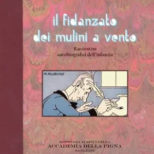 Il fidanzato dei mulini a vento. Raccontini autobiografici dell‘infanzia Di Tendenza